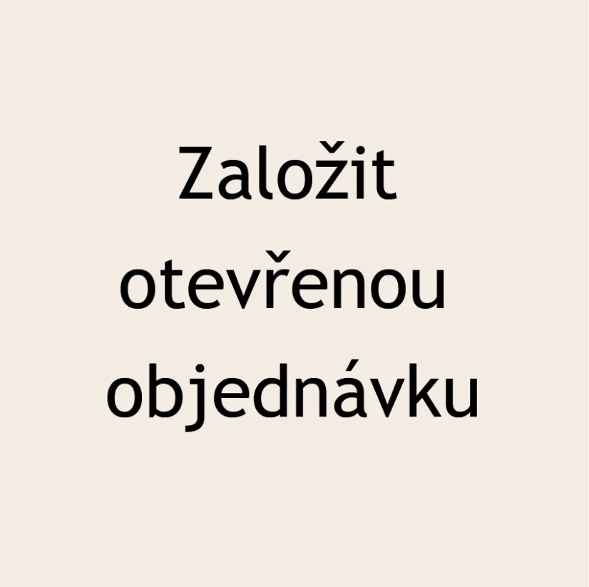 Založit otevřenou objednávku Založit otevřenou objednávku
