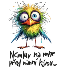 Velká DTF nažehlovačka 25×35 cm – ptáček a nápis Nemluv na mne před ranní kávou, handmade motiv